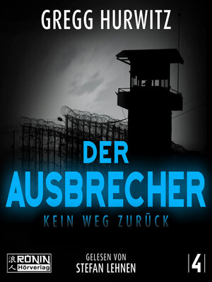 cover image of Der Ausbrecher--Kein Weg zurück--Tim Rackley, Band 4 (ungekürzt)
